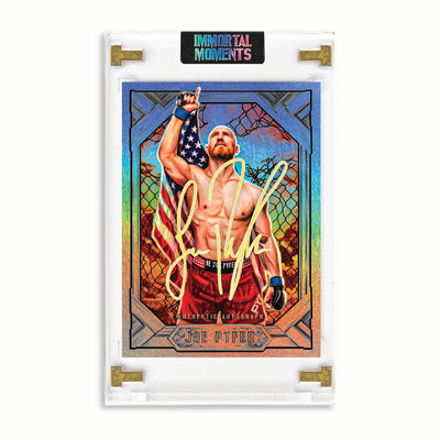 IMMORTAL MOMENTS™ Joe Pyfer "Reborn" Autograph Collectible